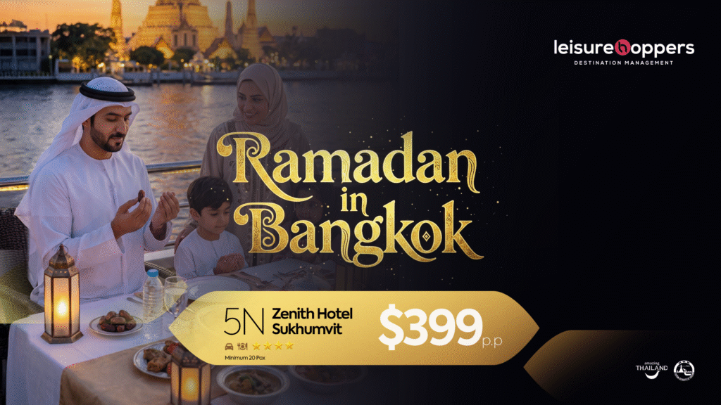 Why UAE Travel Companies Choose Leisure Hoppers DMC for Ramadan & Iftar Groups in Bangkok